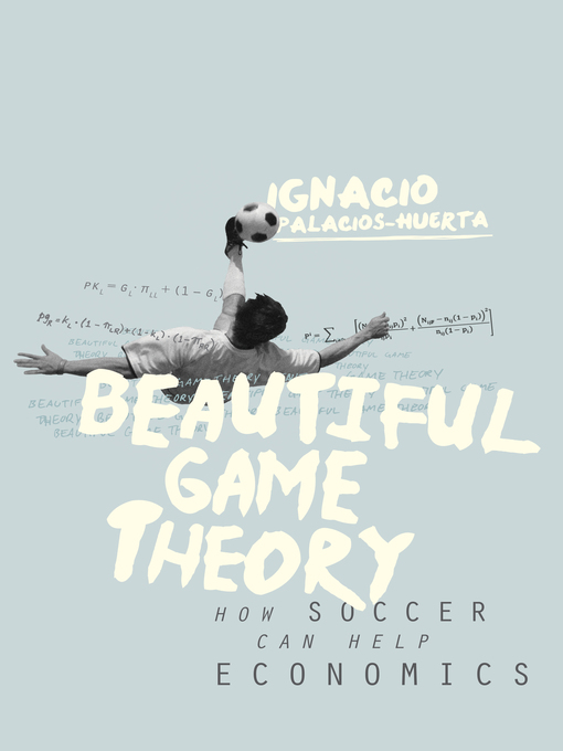 Title details for Beautiful Game Theory by Ignacio Palacios-Huerta - Available